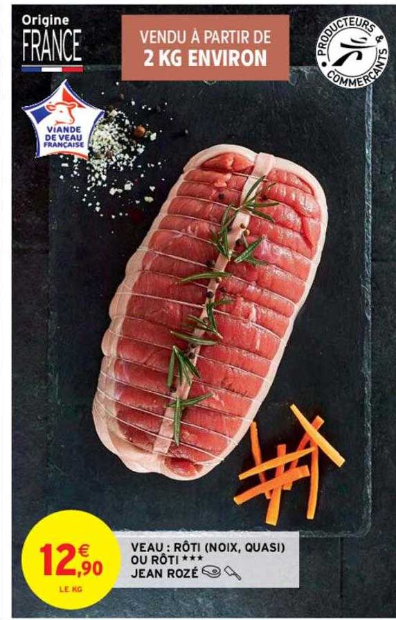 veau : rôti (noix, quasi) ou rôti *** jean rozé