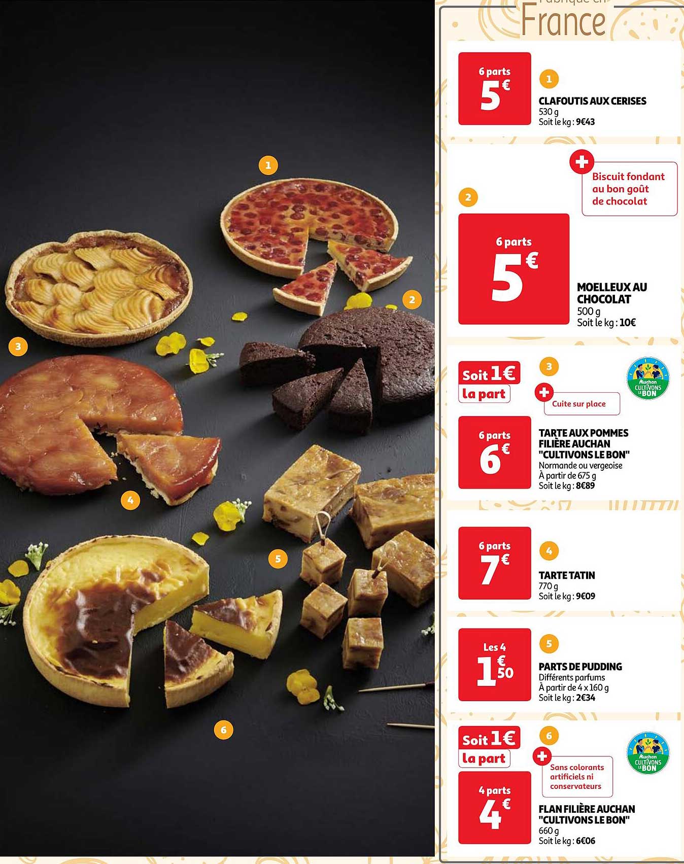 clafoutis au cerises, moelleux au chocolat, tarte aux pommes filière auchan "cultivons le bon", tarte tatin, parts de pudding, flan filière auchan "cultivons le bon"
