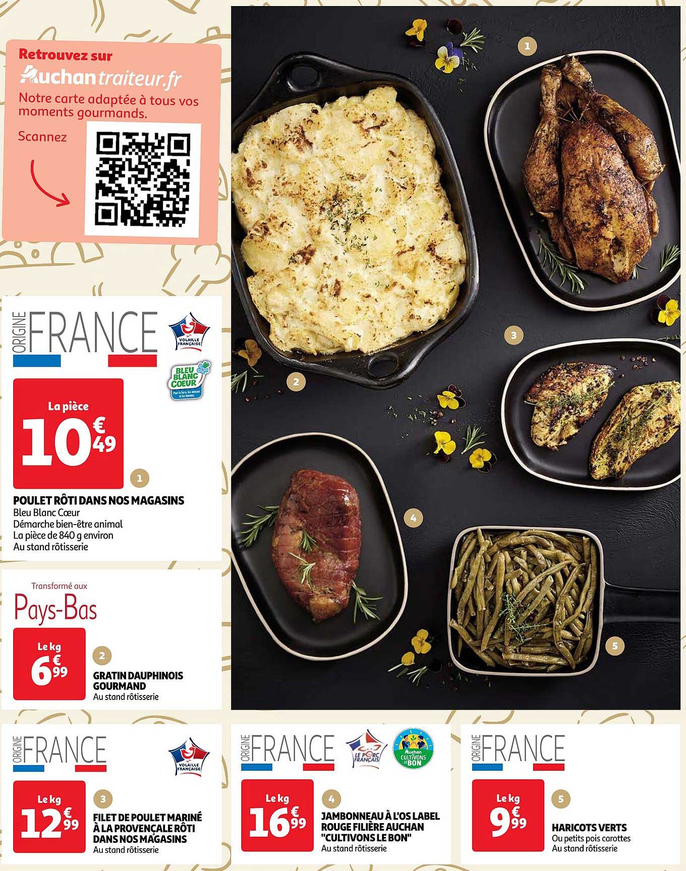 poulet rôti dans nos magasins, gratin dauphinois gourmand, filet de poulet mariné à la provençale rôti dans nos magasins, jambonneau à l'os label rouge filière auchan "cultivons le bon",haricots verts