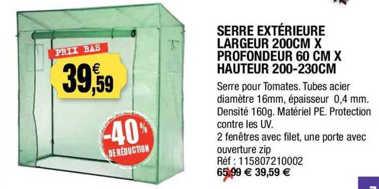 serre extérieure largeur 200cm x profondeur 60 cm x hauteur 200-230cm