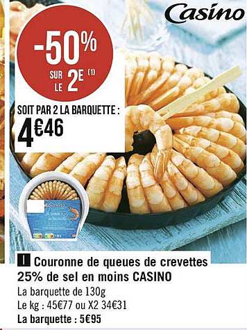 couronne de queues de crevettes 25% de sel en moins casino