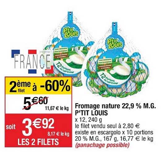 fromage nature 22.9% m.g. p'tit louis 2ème filet à -60%