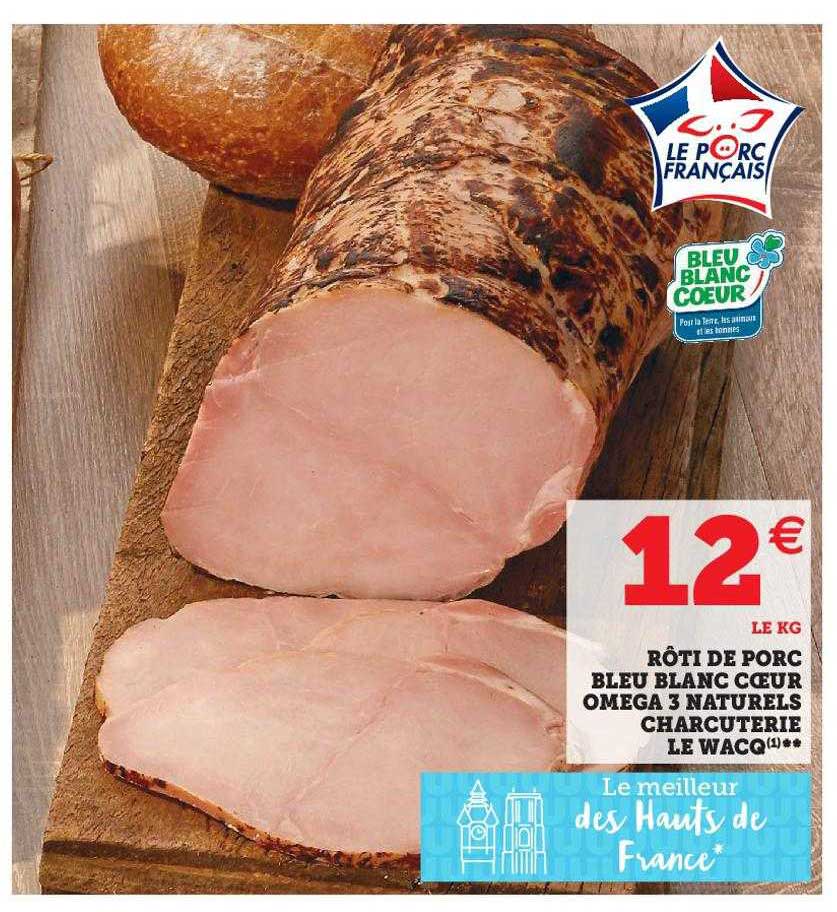 rôti de porc bleu blanc coeur oméga 3 naturels charcuterie le wacq