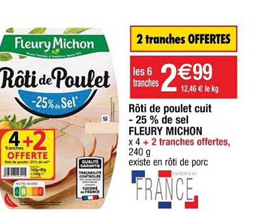 rôti de poulet cuit -25% de sel fleury michon 4+2 tranches offertes