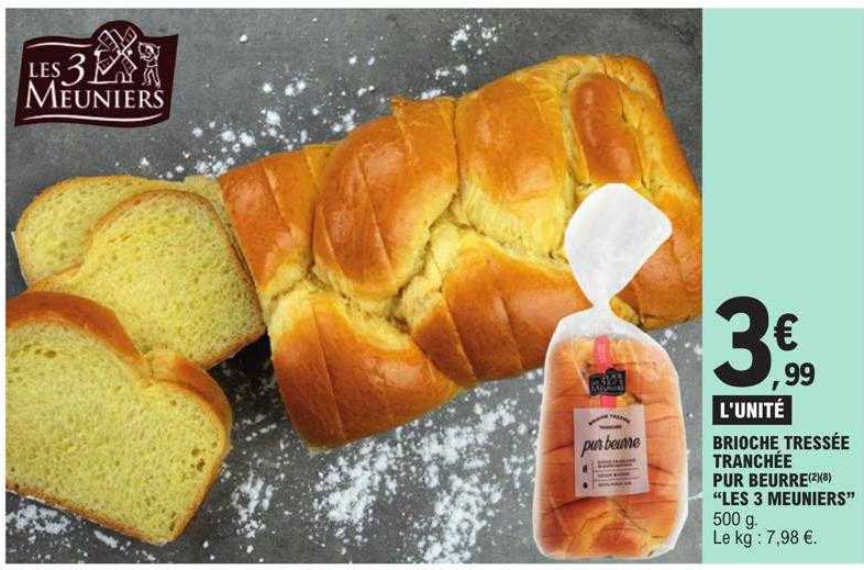 Brioche Tressée Tranchée Pur Beurre "les 3 Meuniers "