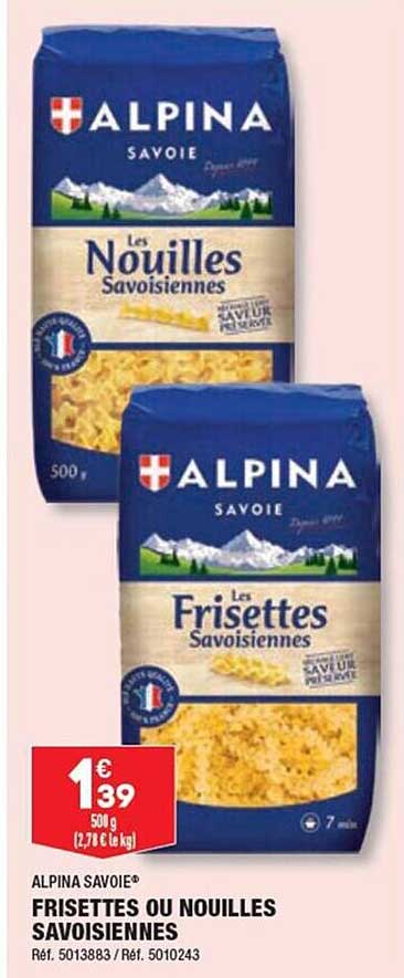frisettes ou nouilles savoisiennes alpina savoie