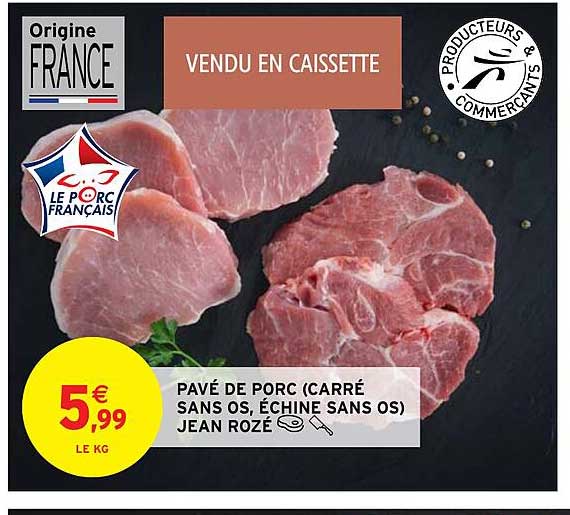 pavé de porc (carré sans os, échine sans os) jean rozé