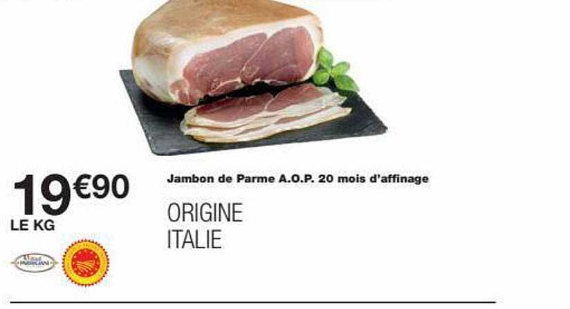 jambon de parme a.o.p. 20 mois d'affinage