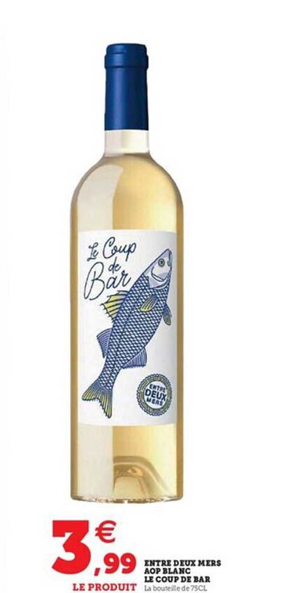 entre deux mers aop blanc le coup de bar