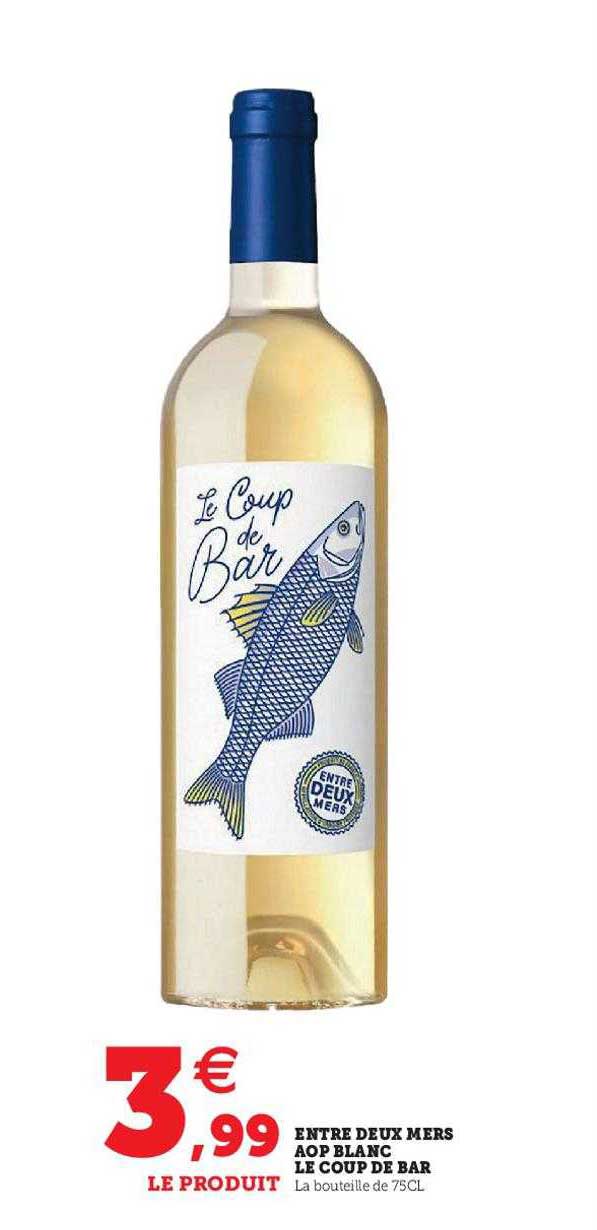 entre deux mers aop blanc le coup de bar