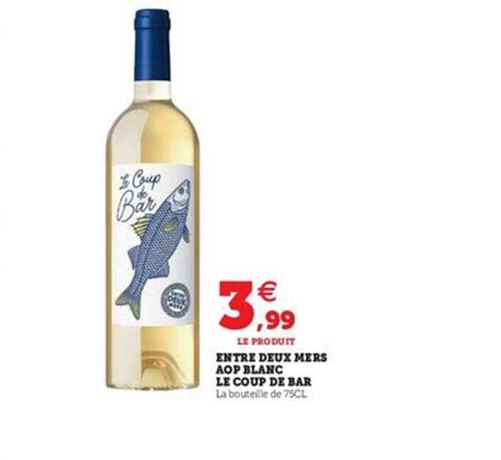 entre deux mers aop blanc le coup de bar