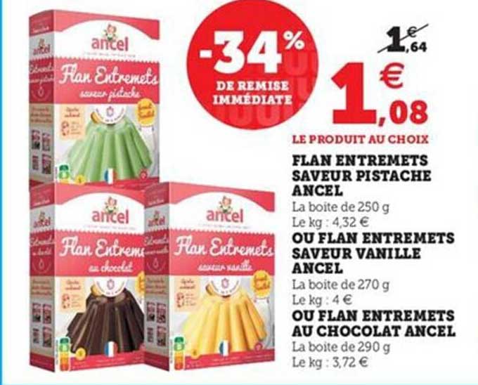 Flan Entremets Saveur Pistache Ancel Ou Flan Entremets Saveur Vanille Ou Flan Entremets Au Chocolat Ancel -34% De Remise Immédiate