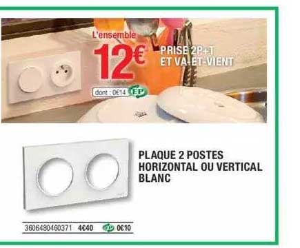 prise 2p +t et va-et-vient, plaque 2 postes horizontal ou vertical blanc