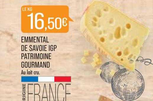 Emmental De Savoie Igp Patrimoine Gourmand
