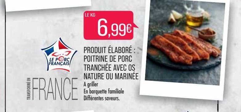 produit élaboré : poitrine de porc tranchée avec os nature ou marinée
