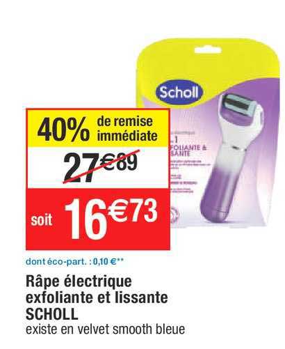 râpe électrique exfoliante et lissante scholl