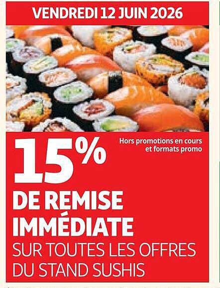 15% DE REMISE IMMÉDIATE SUR TOUTES LES OFFRES DU STAND SUSHIS