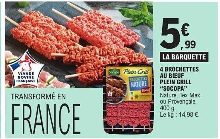 4 BROCHETTES AU BŒUF PLEIN GRILL "SOCOPA
