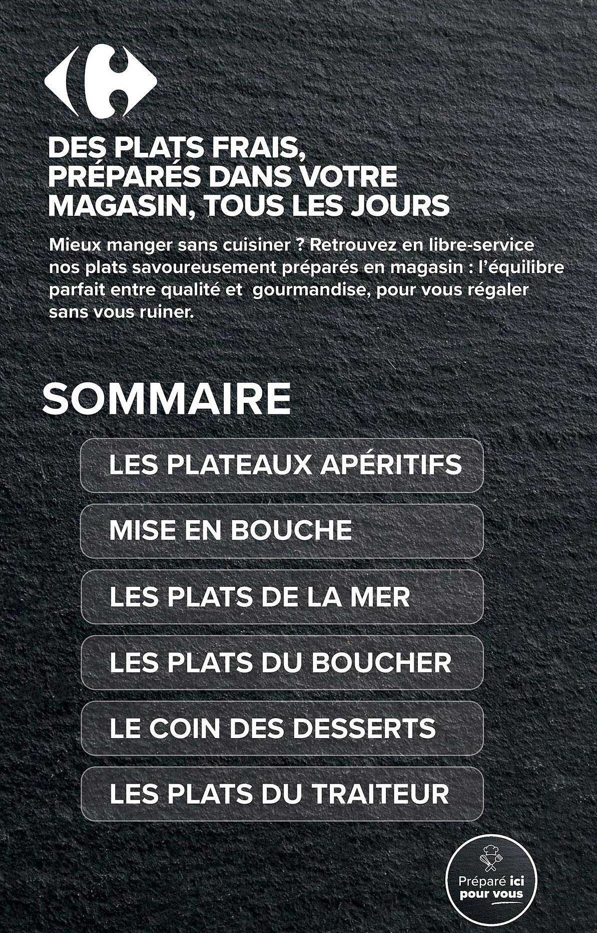 DES PLATS FRAIS, PRÉPARÉS DANS VOTRE MAGASIN, TOUS LES JOURS