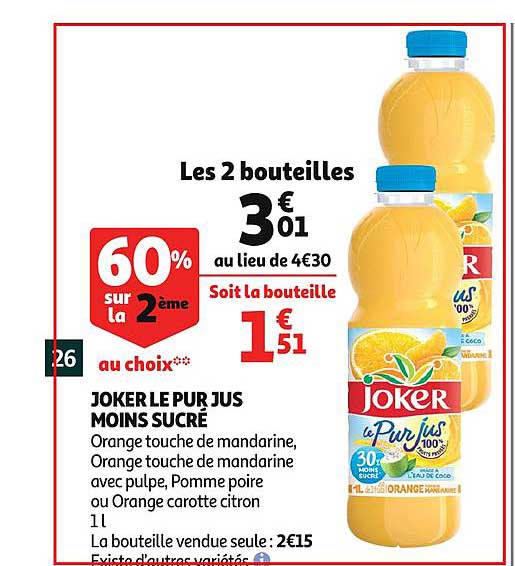 joker le pur jus moins sucré 60% sur le 2ème au choix