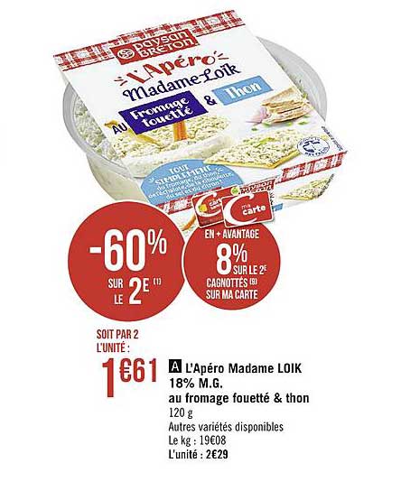 l'apéro madame loik 18% m.g. au fromage fouetté & thon -60% sur le 2e