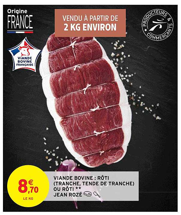 viande bovine : rôti (tranche, tende de tranche) ou rôti jean rozé