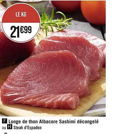 longe de thon albacore sashimi décongelé ou steak d'espadon