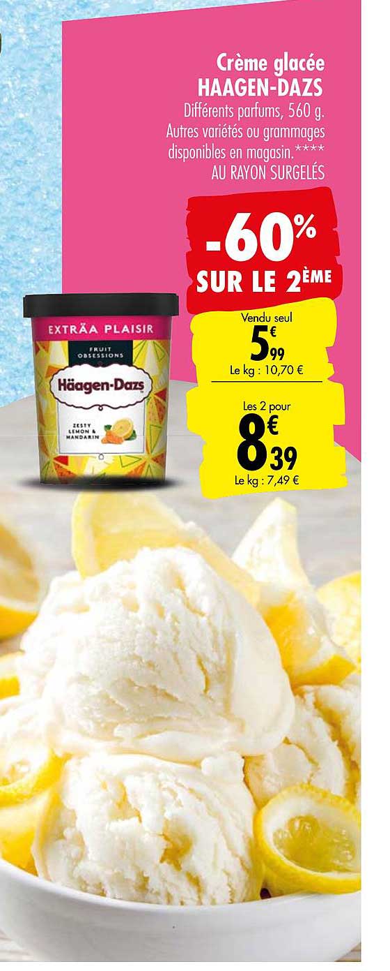 crème glacée haagen dazs -60% sur le 2ème