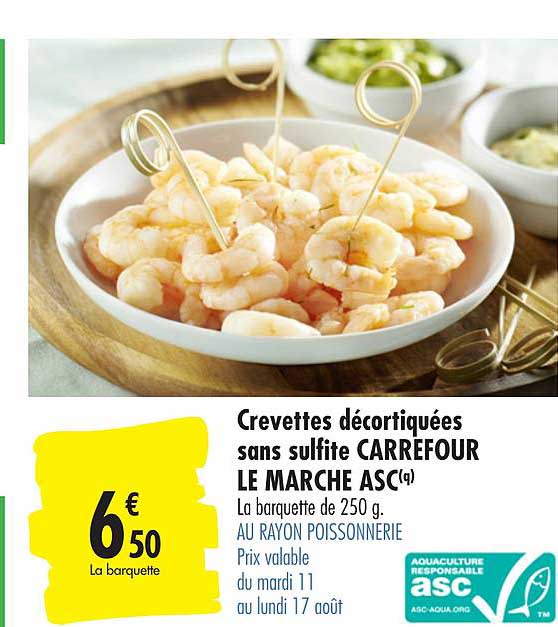 crevettes décortiquées sans sulfite le marché asc  carrefour