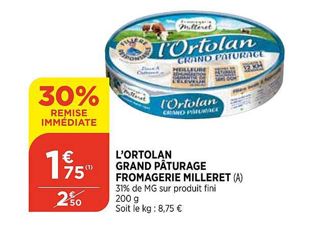 l'orotlan grand pâturage fromagerie milleret 30% de remise immédiate