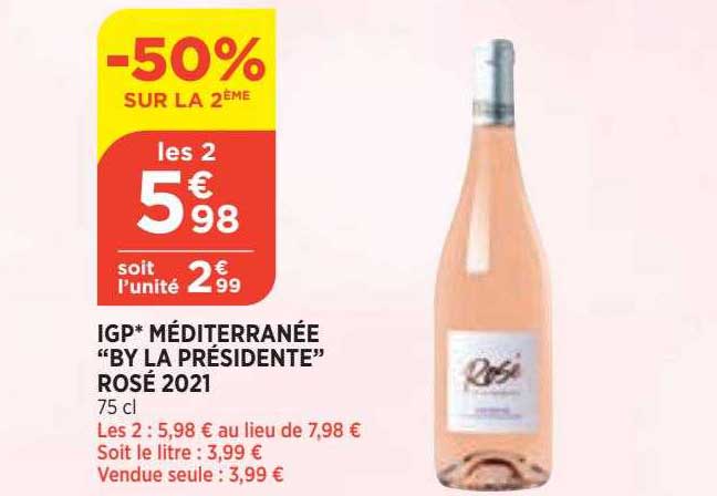 igp méditerranée "by la présidente" rosé 2021 -50% sur la 2ème