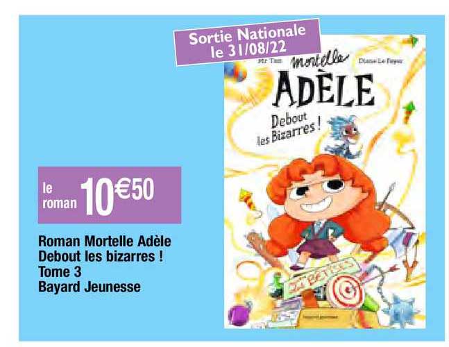 roman mortelle adèle debout les bizarres! tome 3 bayard jeunesse