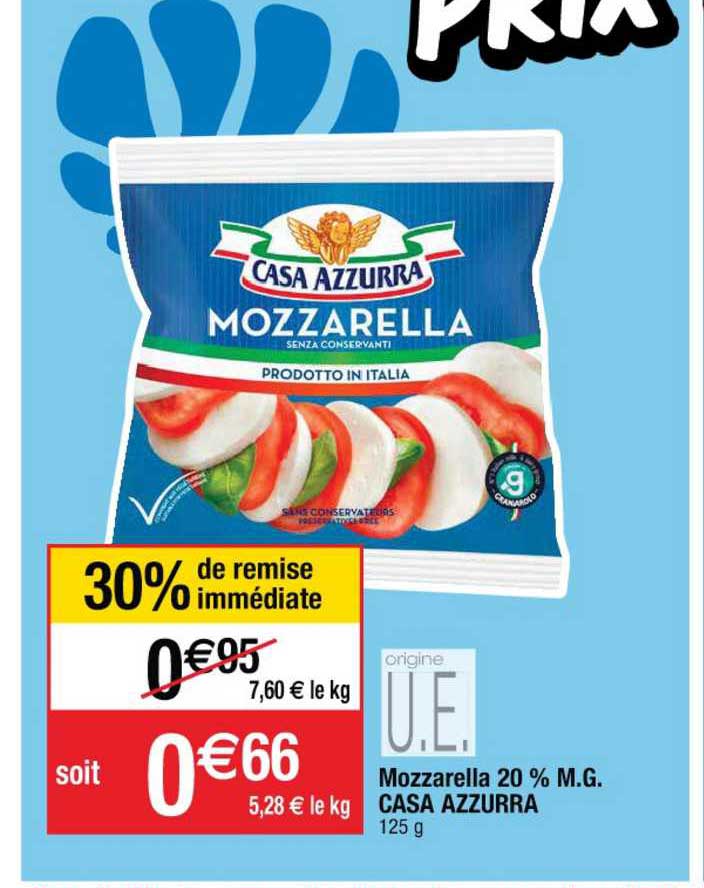 mozzarella 20% m.g. casa azzurra 30% de remise immédiate