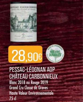 pessac -léognan aop château carbonnieux blanc 2018 ou rouge 2019
