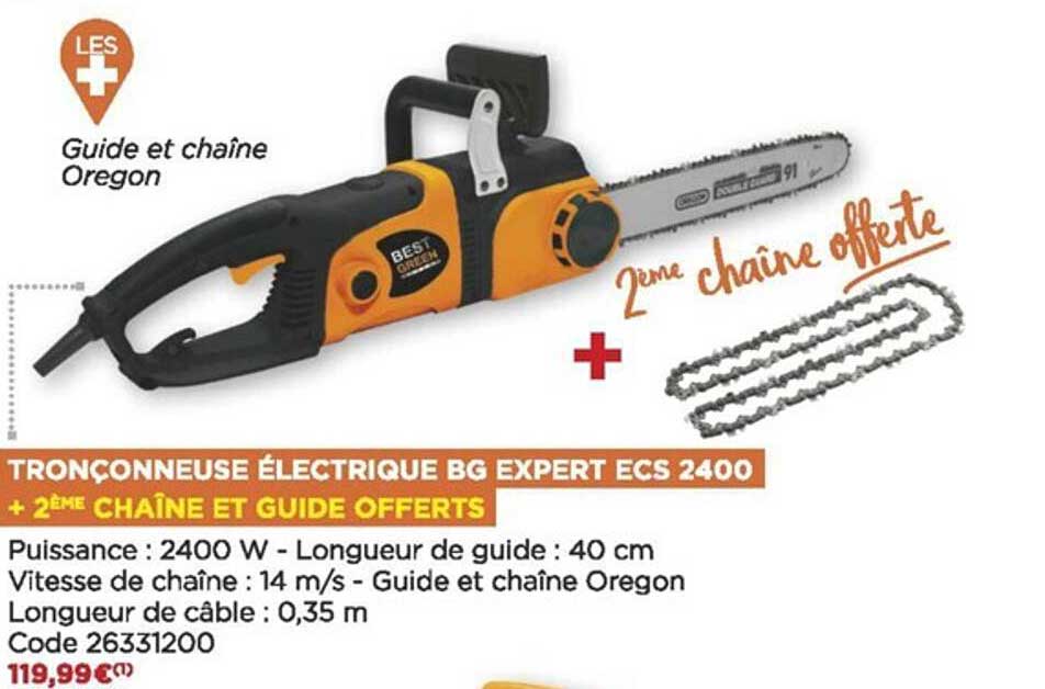 tronçonneuse électrique bg expert ecs 2400 + 2ème chaîne et guide offerts