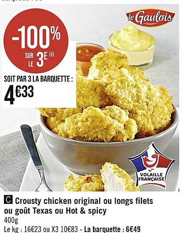 crousty chicken original ou longs filets ou goût texas ou hot & spicy