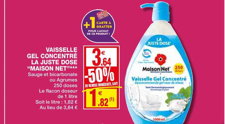 vaisselle gel concentré la juste dose maison net -50% remise immédiate
