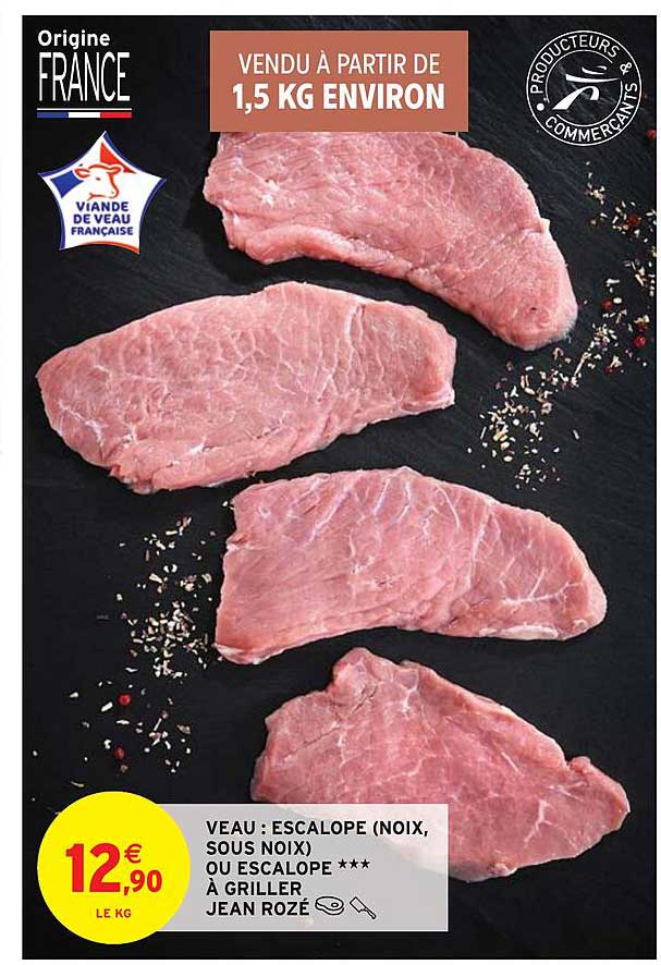 veau : escalope (noix, sous noix) ou escalope à griller jean rozé