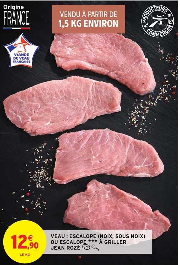 veau : escalope (noix, sous noix) ou escalope à griller jean rozé