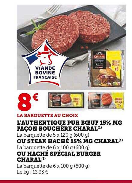 l'authentique pur bœuf 15% mg façon bouchère charal ou steak haché 15% mg charal ou haché spécial burger charal