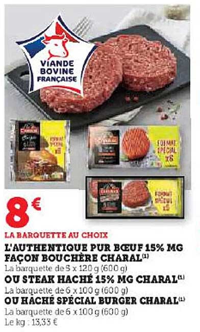 l'authentique pur bœuf 15% mg façon bouchère charal ou steak haché 15% mg charal ou haché spécial burger charal