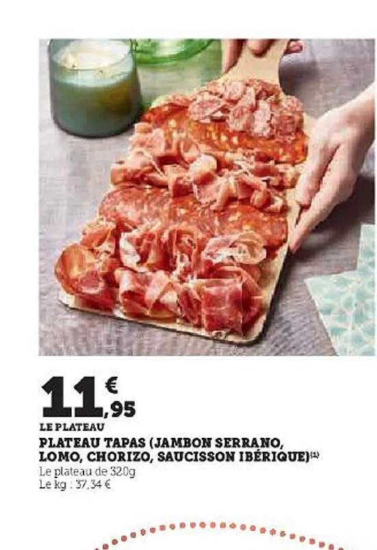 Plateau Tapas (jambon Serrano, Lomo, Chorizo, Saucisson Ibérique)