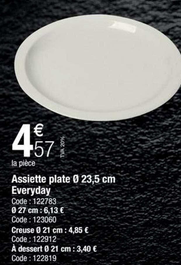 assiette plate 23,7 cm everyday, 27 cm, creuse 21 cm, à dessert 21 cm