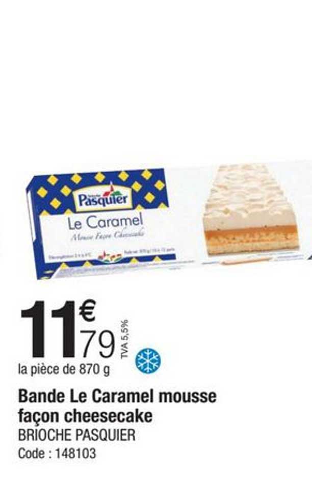 bande le caramel mousse façon cheesecake brioche pasquier