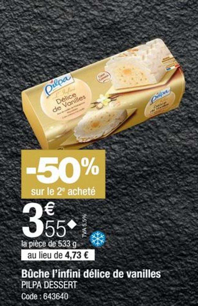 bûche l'infini délice de vanilles pilpa dessert -50% sur le 2e acheté