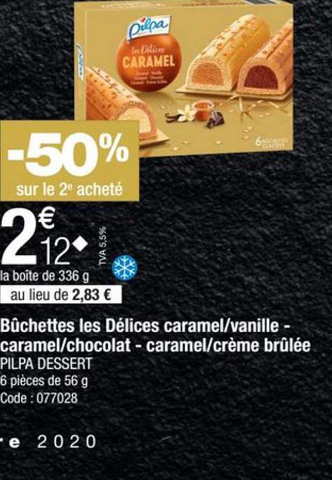 bûchettes les délices caramel vanille caramel chocolat caramel crème brûlée pilpa dessert -50% sur le 2e acheté