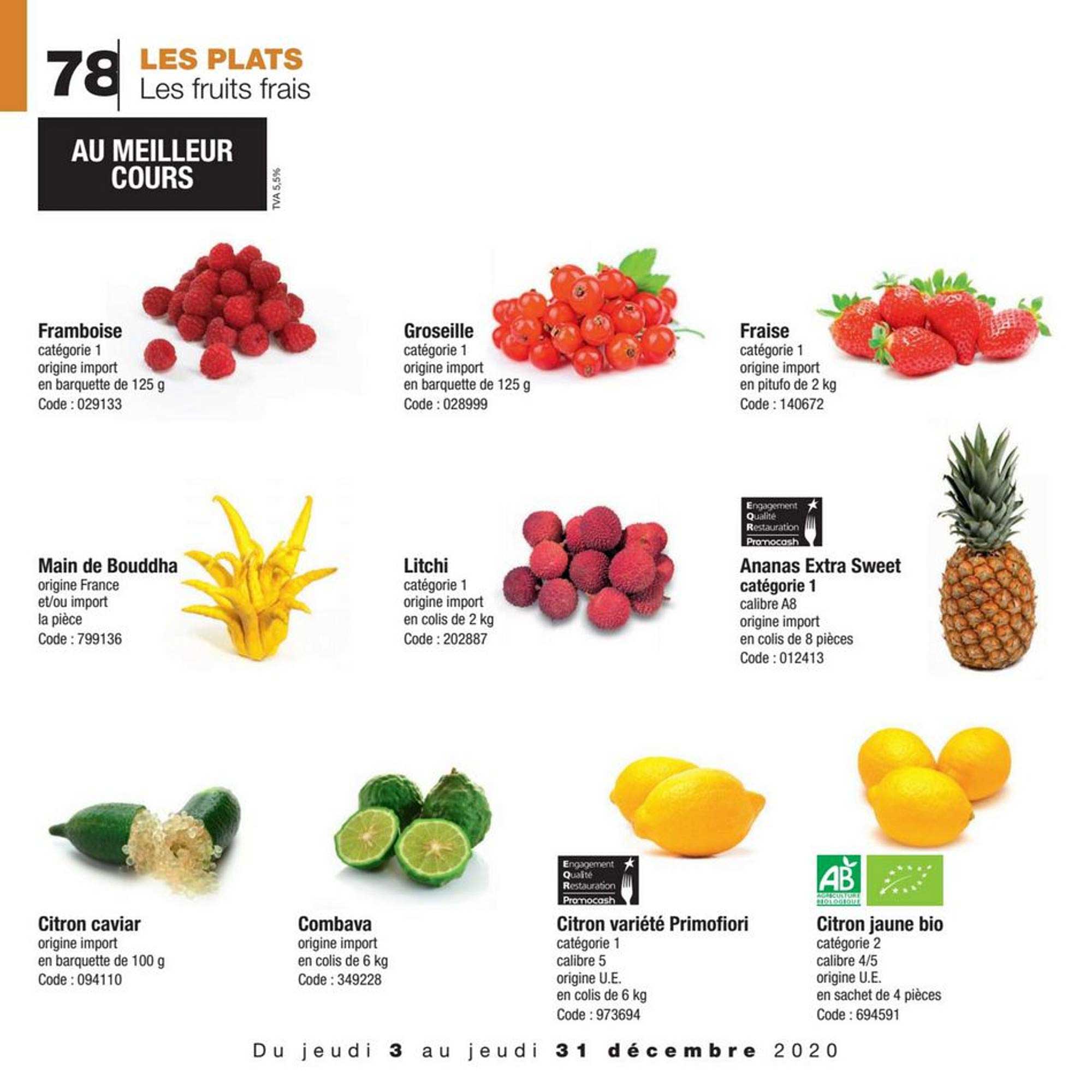 framboise, main de bouddha, citron caviar, groseille, litchi, cobava, fraise, ananas extra sweet , citron jaune bio