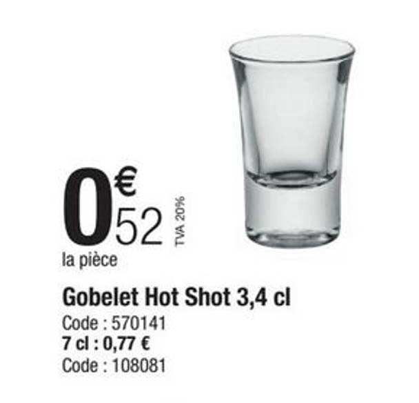 Gobelet Hot Shot 3,4 Cl, 7 Cl