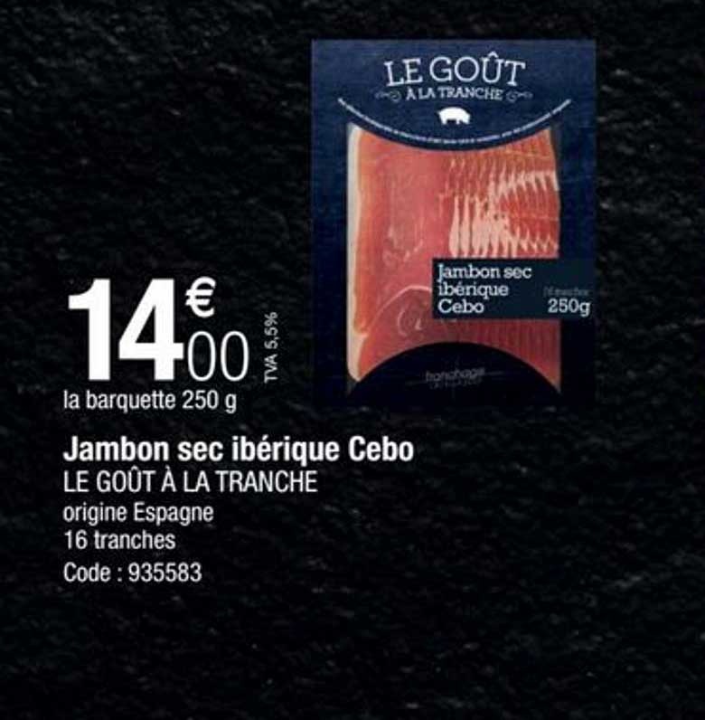 jambon sec ibérique cebo le goût à la tranche