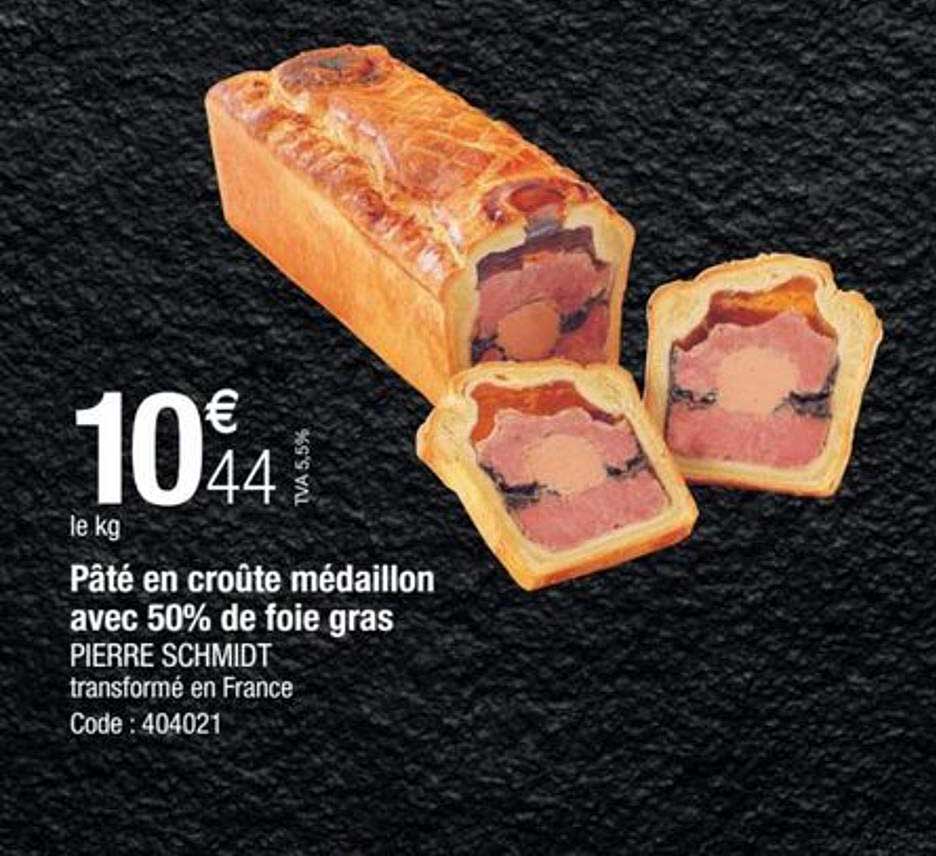 pâté en croûte médaillon avec 50% de foie gras pierre schmidt